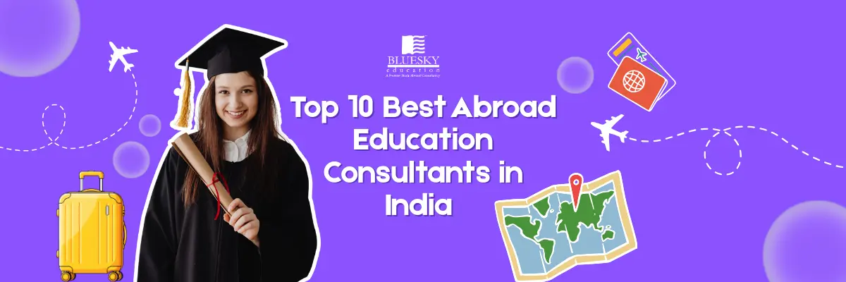 Top 10 Best Abroad Education Consultants in India 2026