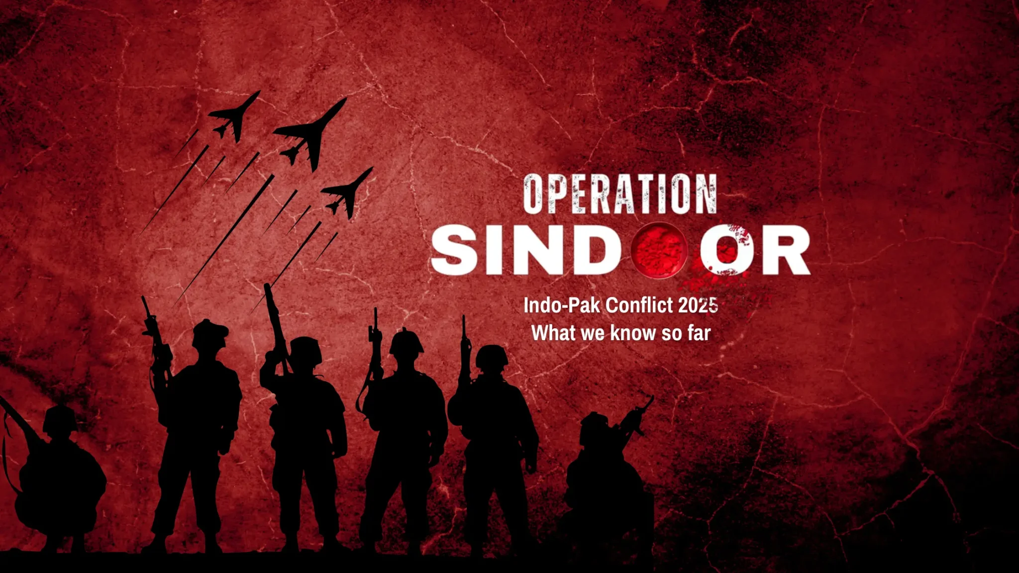 What is Operation Sindoor: Indo-Pak Conflict What We Know So Far